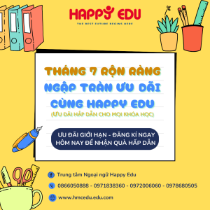 🎉 THÁNG 7 RỘN RÀNG – NGẬP TRÀN ƯU ĐÃI TẠI HAPPY EDU 🎉