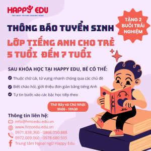 📢 HAPPY EDU TUYỂN SINH LỚP TIẾNG ANH CHO TRẺ TỪ 5 TUỔI ĐẾN 7 TUỔI  🌈